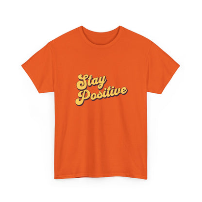 "Stay positive" Unisex Cotton Tee