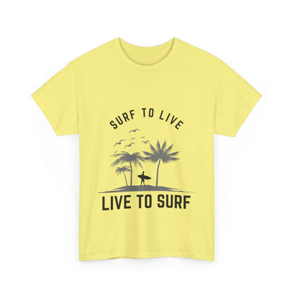 "Surf to live, live to surf." Unisex Cotton Tee