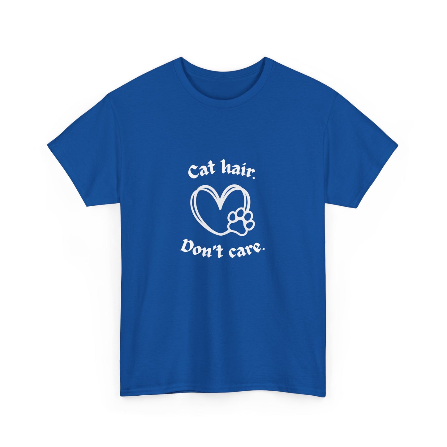 "Cat hair don’t care" Unisex Cotton Tee