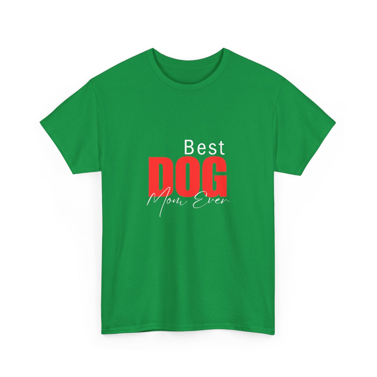 "Best dog mom ever- " Unisex Cotton Tee