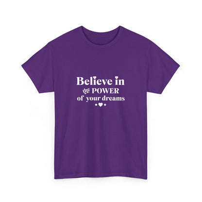 "Believe in the power of your dreams" Unisex Cotton Tee