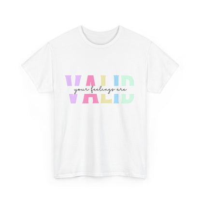 "Your feelings are valid" Unisex Cotton Tee