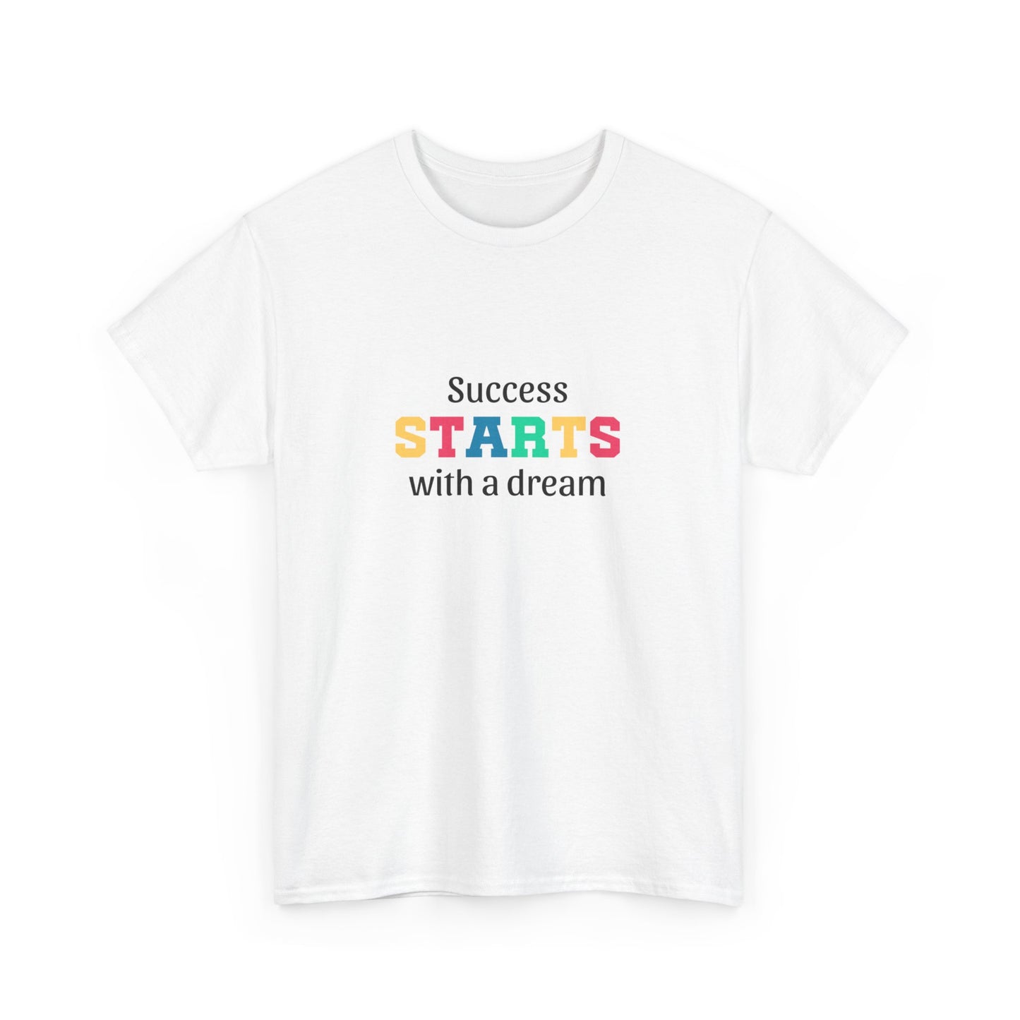 "Success starts with a dream" Unisex Cotton Tee