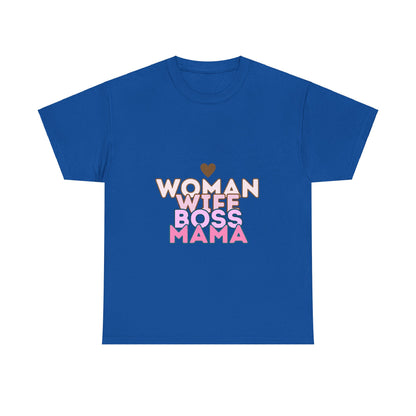 "Woman. Wife. Boss. Mama." Unisex Tee