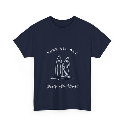 "Surf all day, party all night." Unisex Cotton Tee