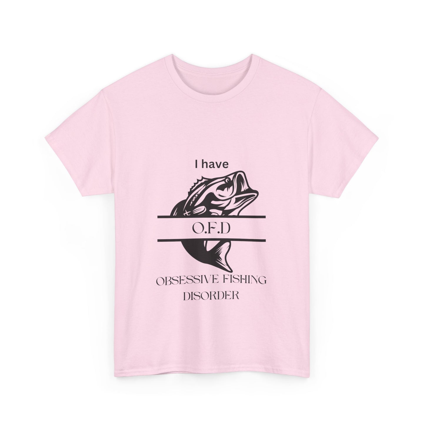 "I have OFD. Obsessive fishing disorder" Unisex Cotton Tee