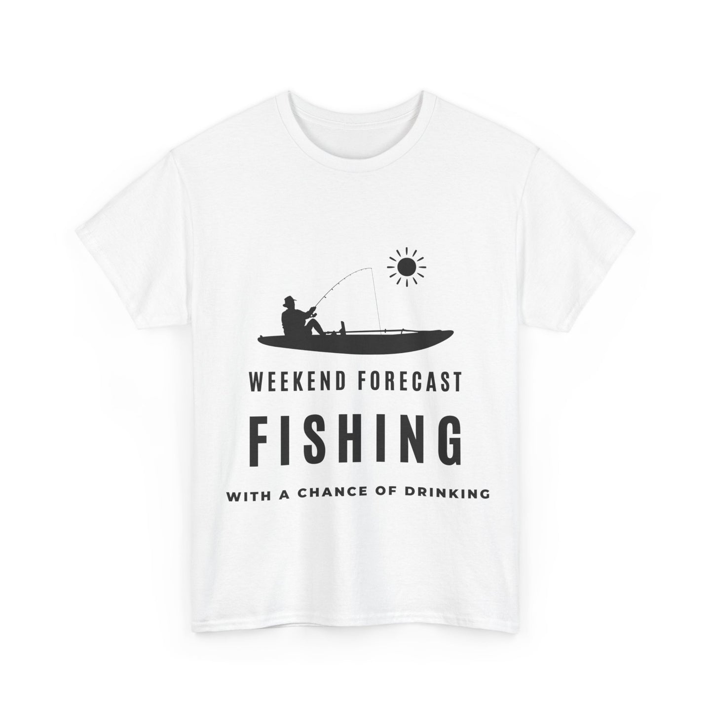 "Weekend forecast. Fishing with a chance of drinking" Unisex Cotton Tee