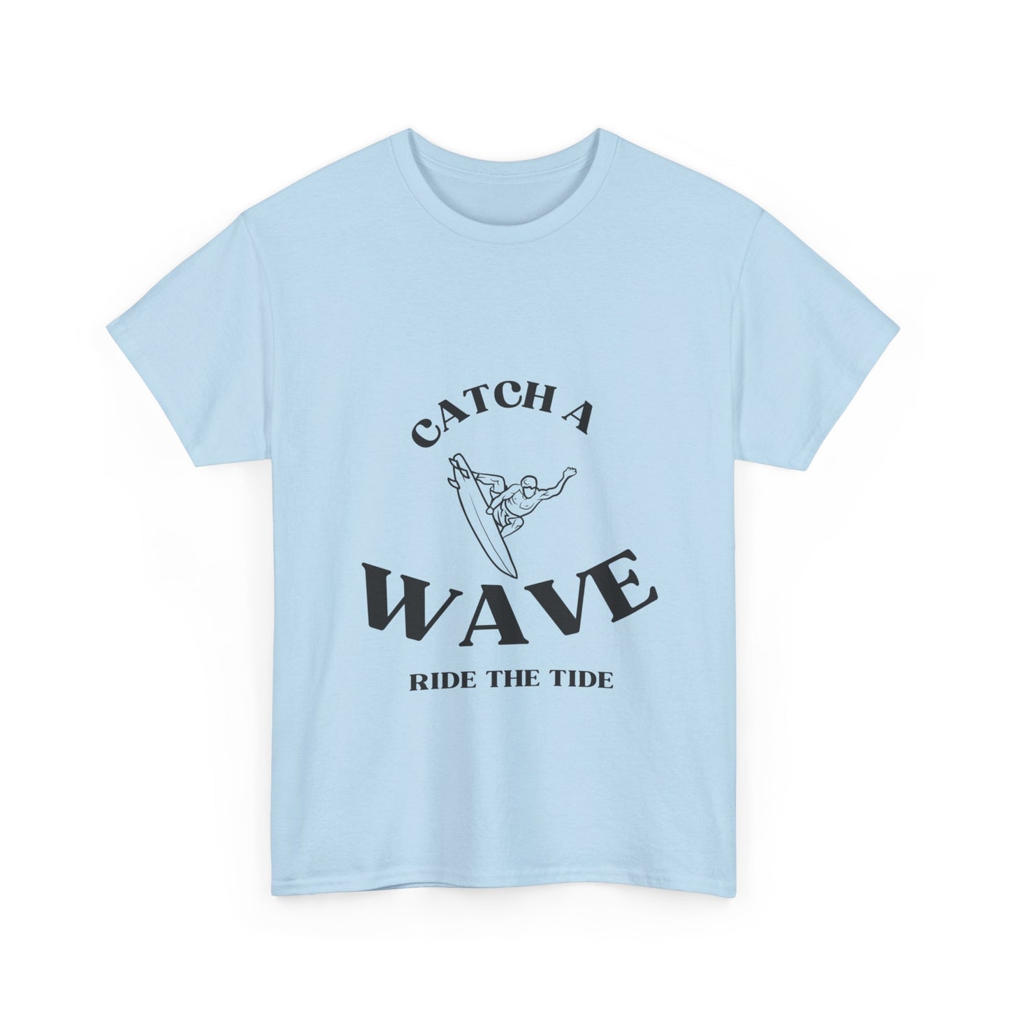 "Catch a wave, ride the tide." Unisex Cotton Tee