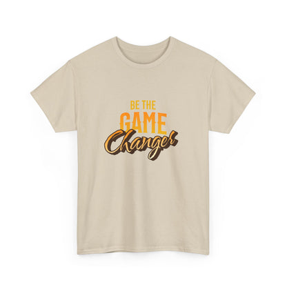 "Be the game changer" Unisex Cotton Tee