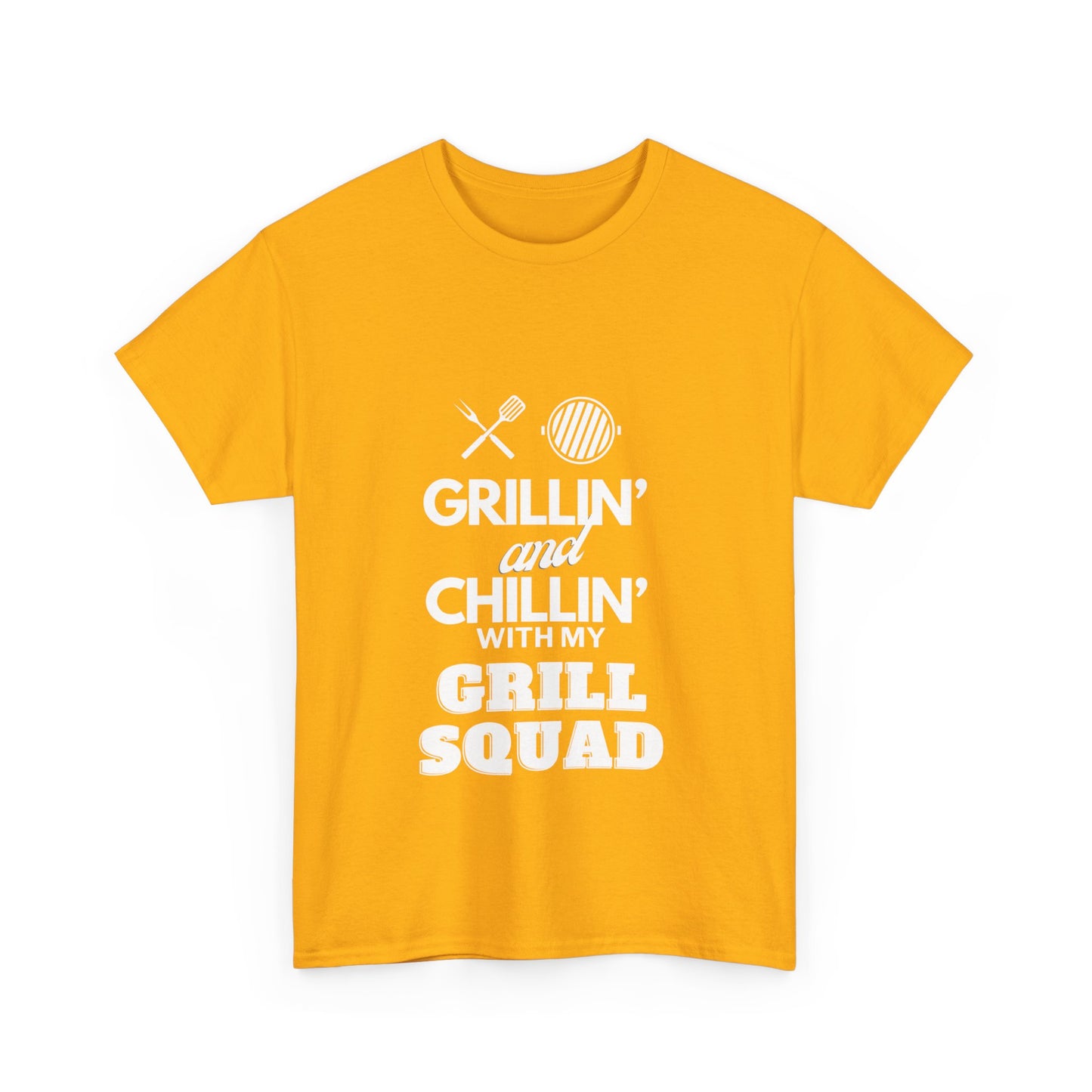 "Grillin' and chillin' with my grill squad." Unisex Cotton Tee