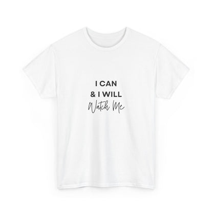 "I can & I will, watch me" Unisex Cotton Tee