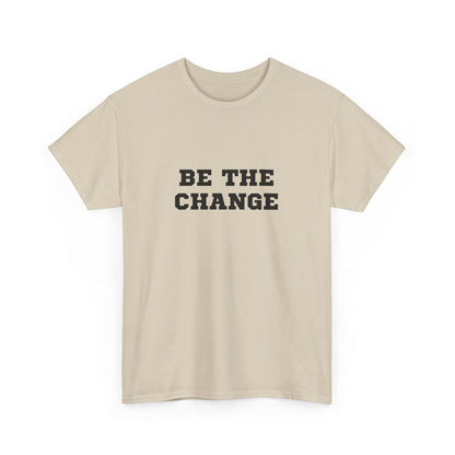 "Be the change" Unisex Cotton Tee