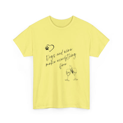 "Dogs and wine make everything fine" Unisex Cotton Tee