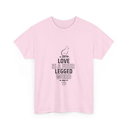 "Love is a four-legged word" Unisex Cotton Tee