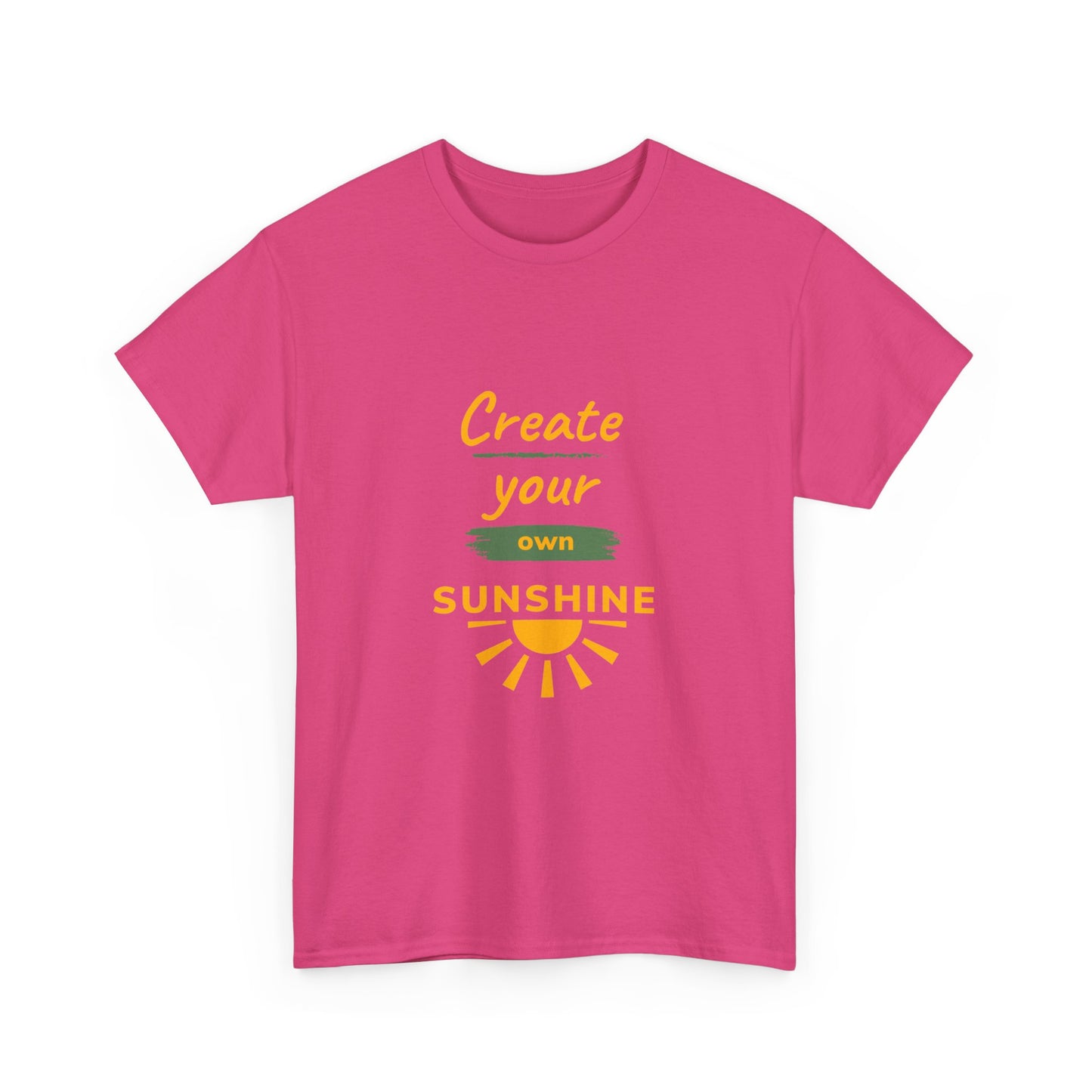 "Create your own sunshine " Unisex Cotton Tee