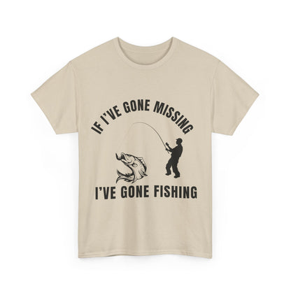 "If I’ve gone missing I've gone fishing" Unisex Cotton Tee