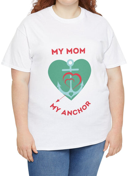 "My Mom, My Anchor" Unisex Tee