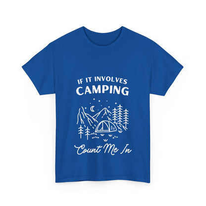 "If it involves camping count me in" Unisex Cotton Tee