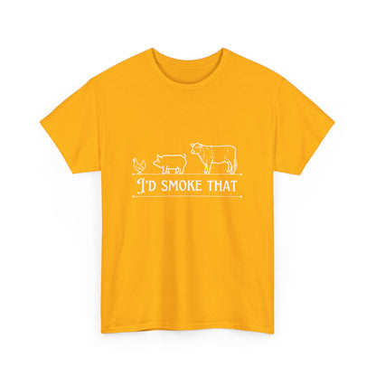 "I’d smoke that" Unisex Cotton Tee