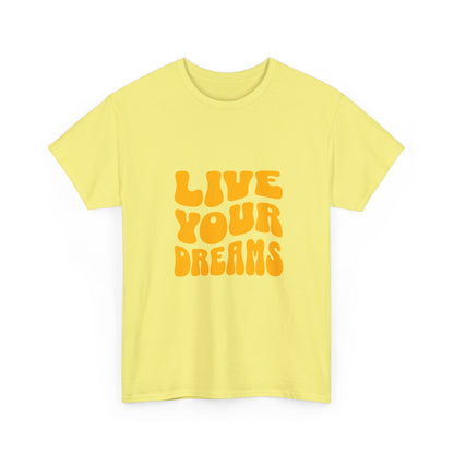 "Live your dreams" Unisex Cotton Tee