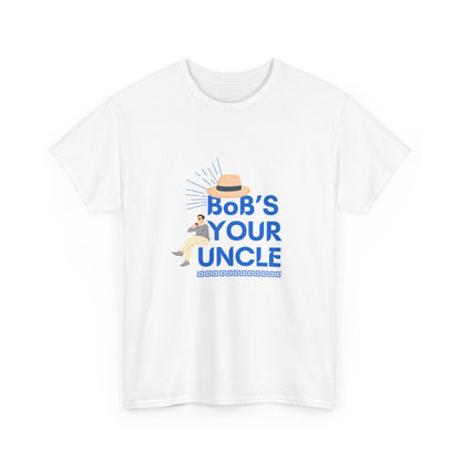 "Bob's your uncle" Unisex Cotton Tee