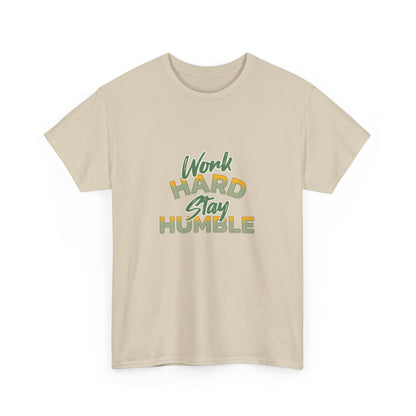 "Work hard stay humble" Unisex Cotton Tee