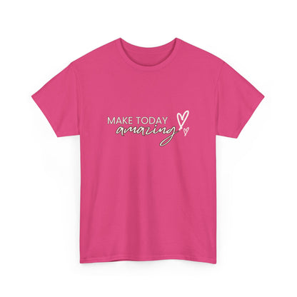 "Make today amazing" Unisex Cotton Tee