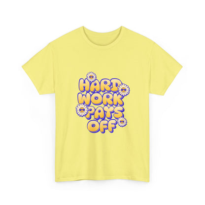 "Hard work pays off" Unisex Cotton Tee