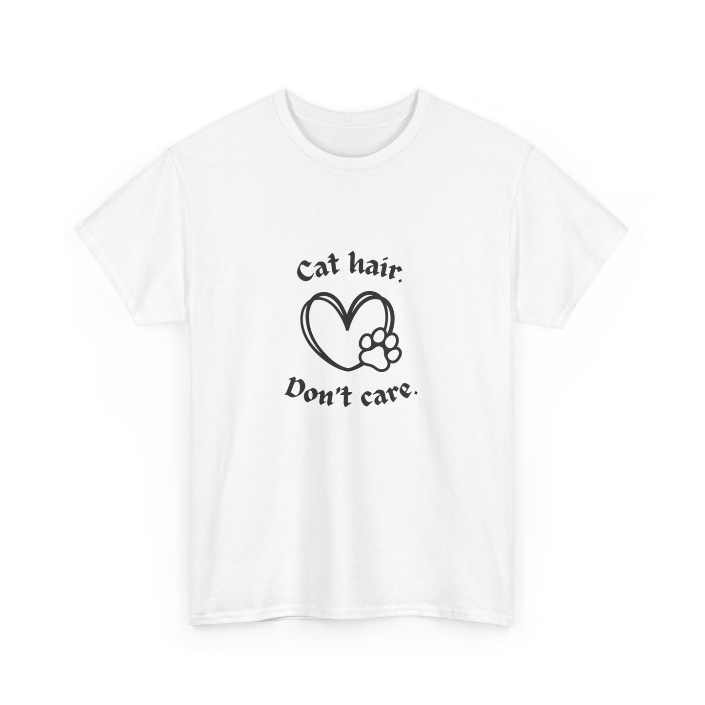 "Cat hair don’t care" Unisex Cotton Tee