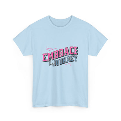 "Embrace the journey" Unisex Cotton Tee