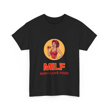 "Milf man I love food" Unisex Cotton Tee