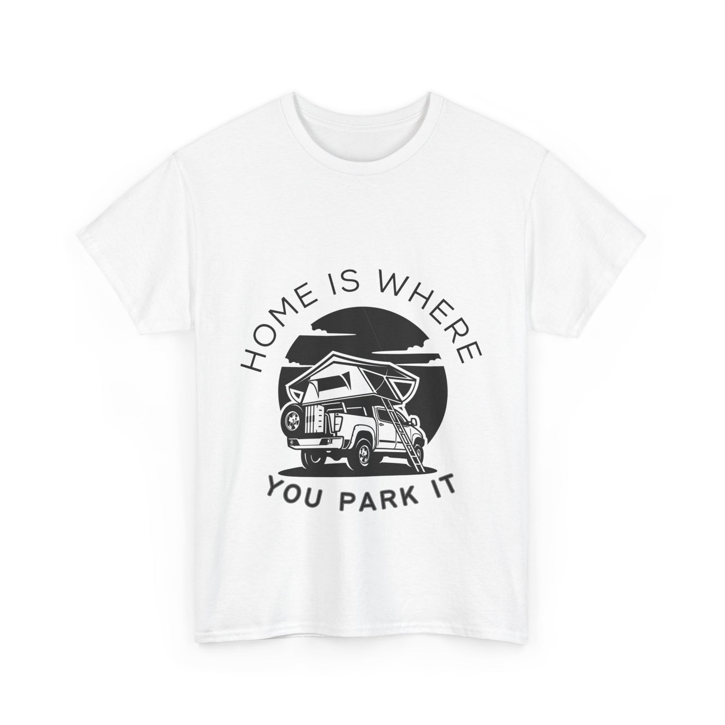 "Home is where you park it" Unisex Cotton Tee