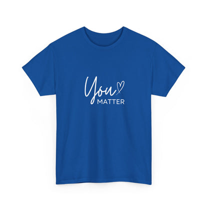 "You matter" Unisex Cotton Tee