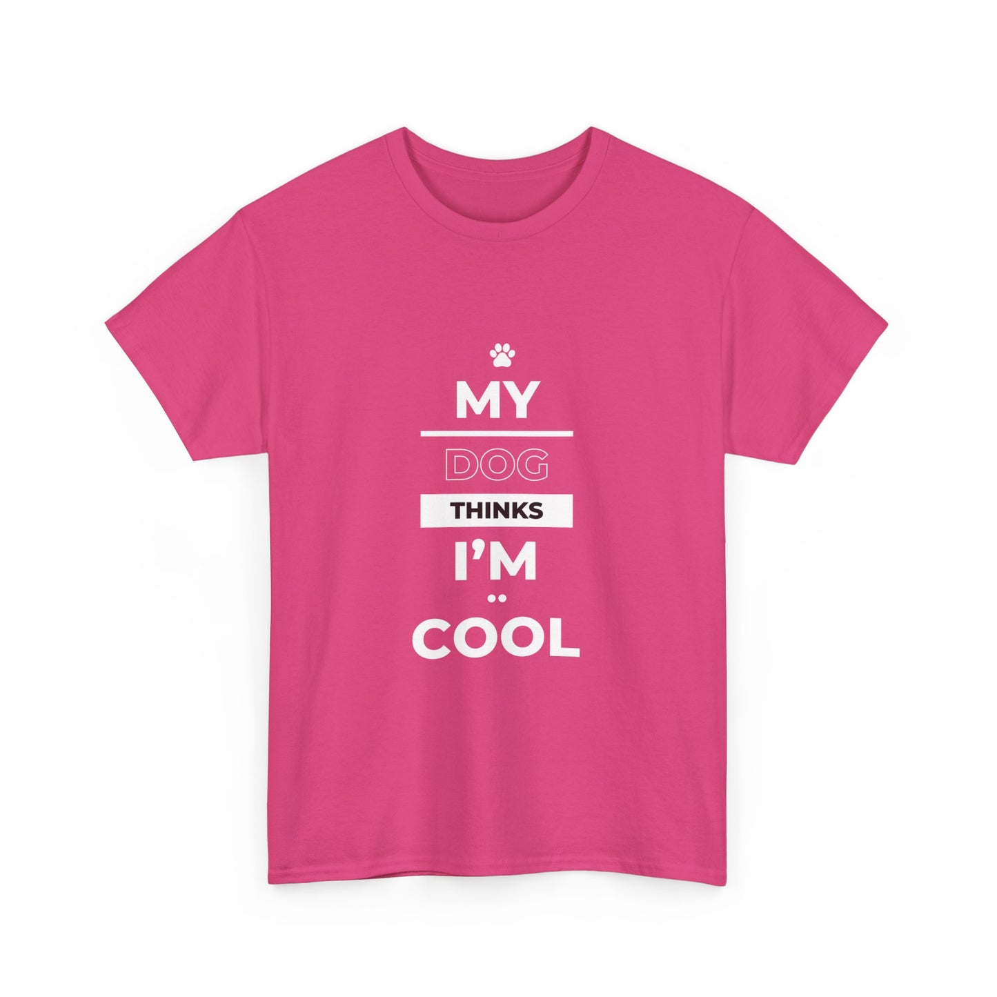 "My dog thinks I'm cool" Unisex Cotton Tee