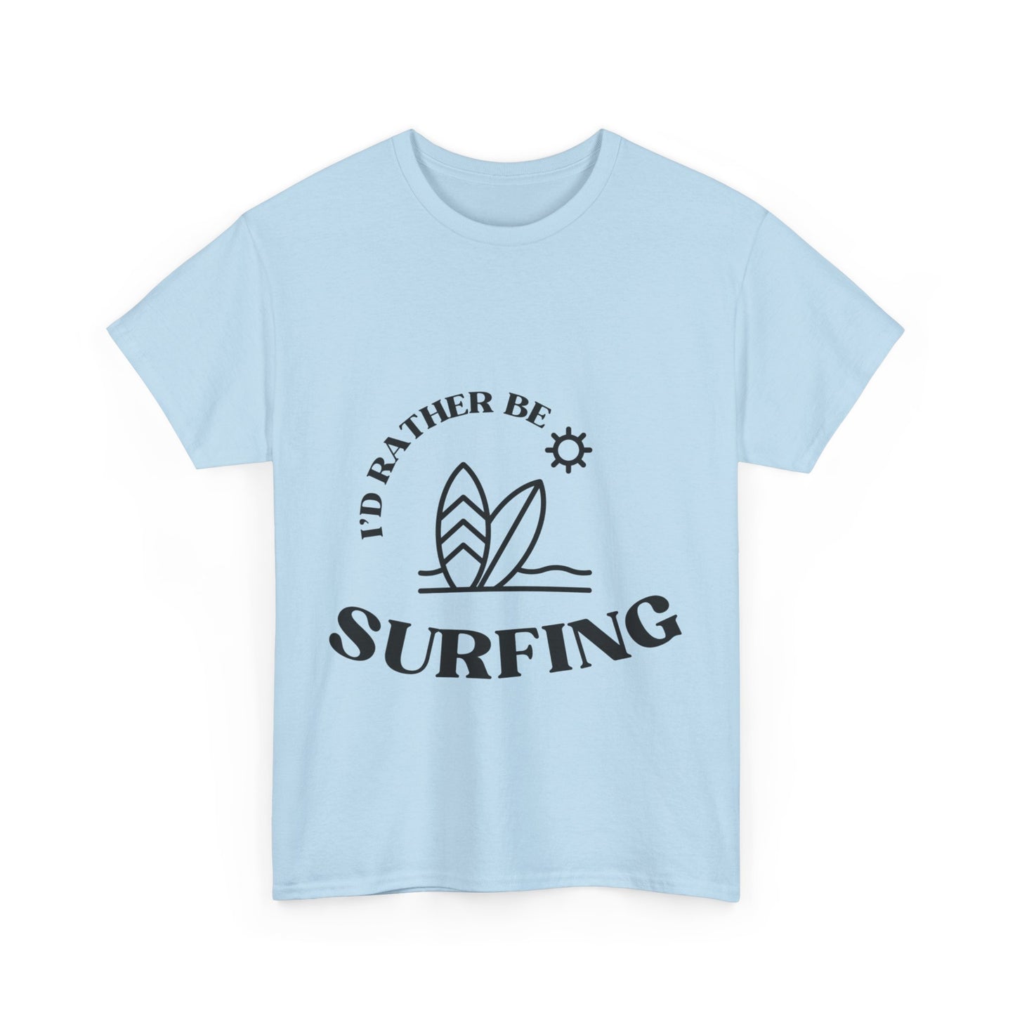 "I'd rather be surfing" Unisex Cotton Tee