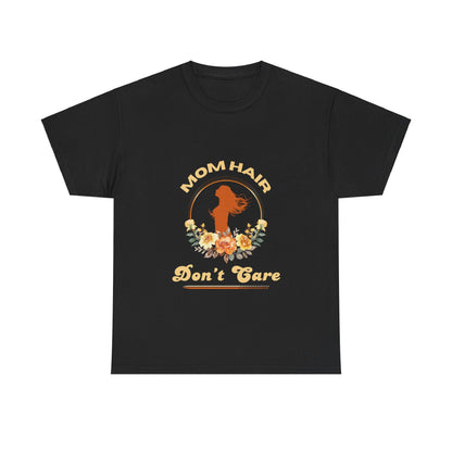 "Mom Hair, Don't Care" Unisex Tee