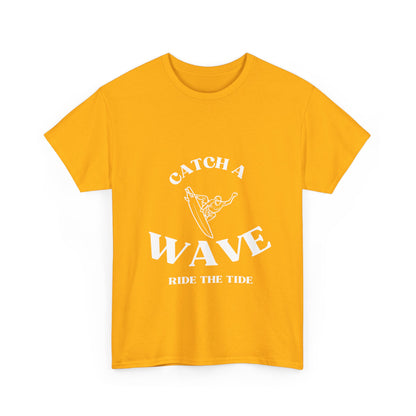 "Catch a wave, ride the tide." Unisex Cotton Tee