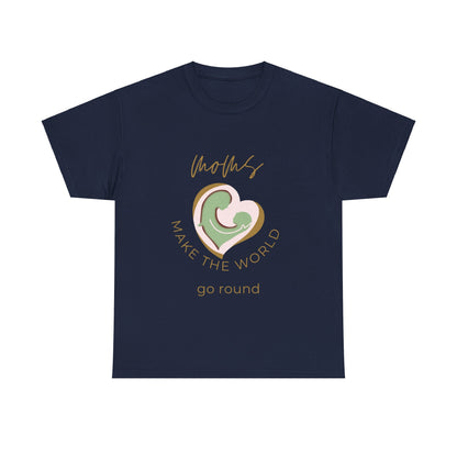 "Moms Make the World Go Round" Unisex Tee