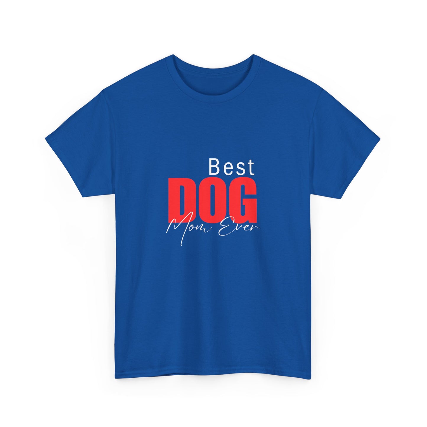 "Best dog mom ever- " Unisex Cotton Tee