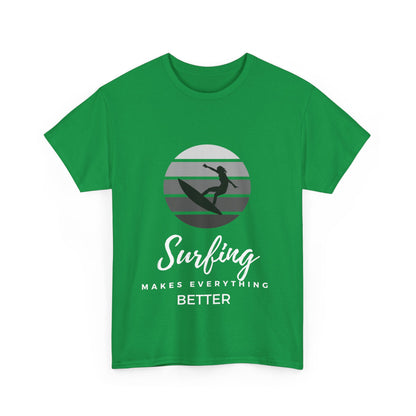 "Surfing makes everything better." Unisex Cotton Tee