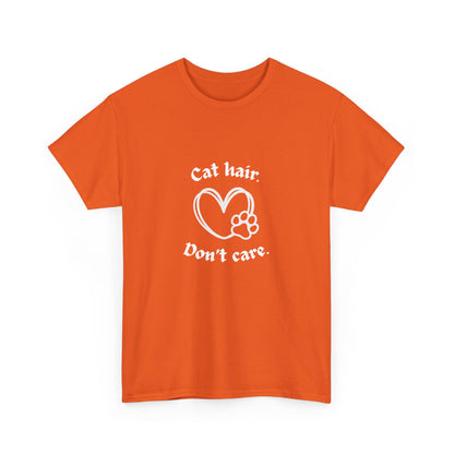 "Cat hair don’t care" Unisex Cotton Tee