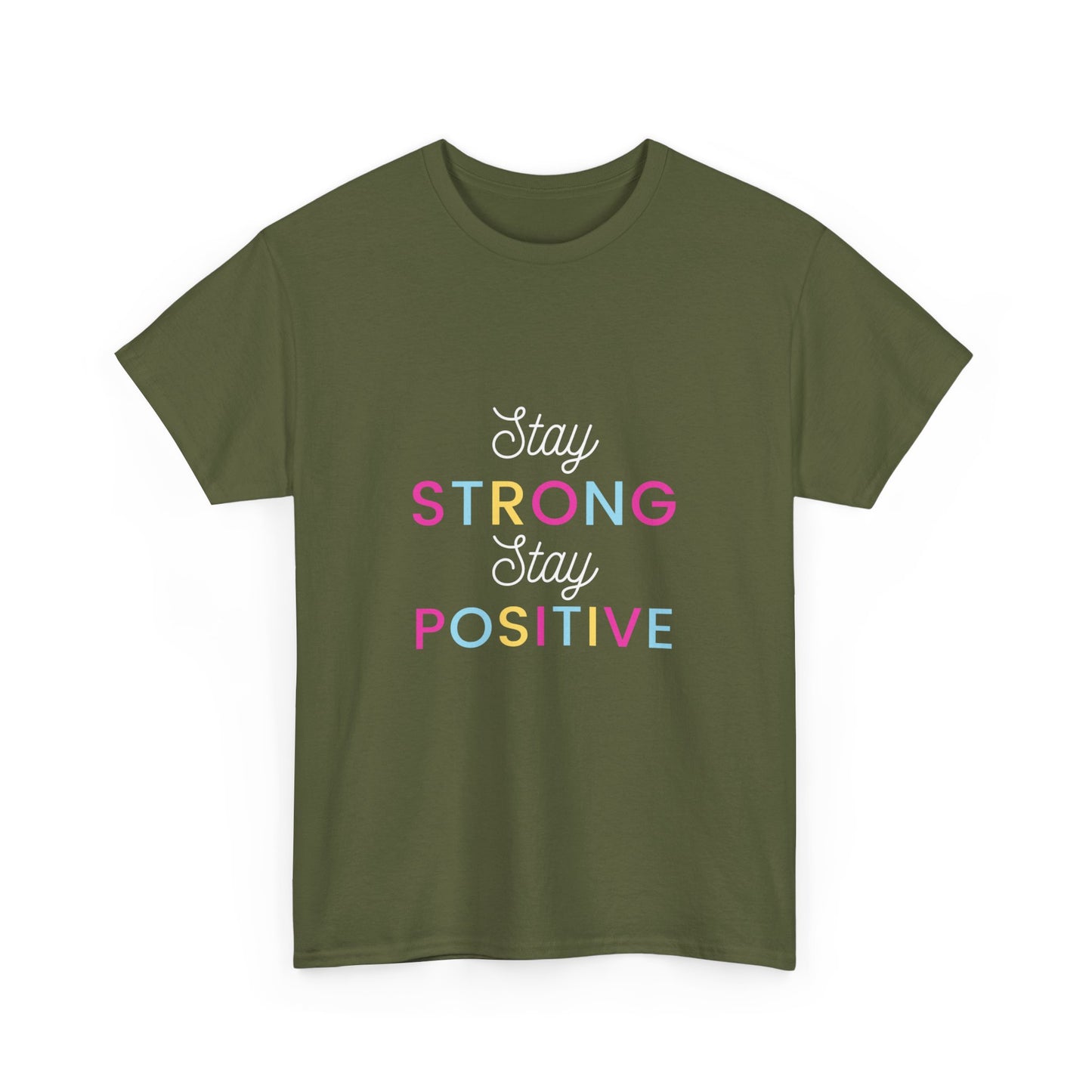 "Stay strong, stay positive." Unisex Cotton Tee