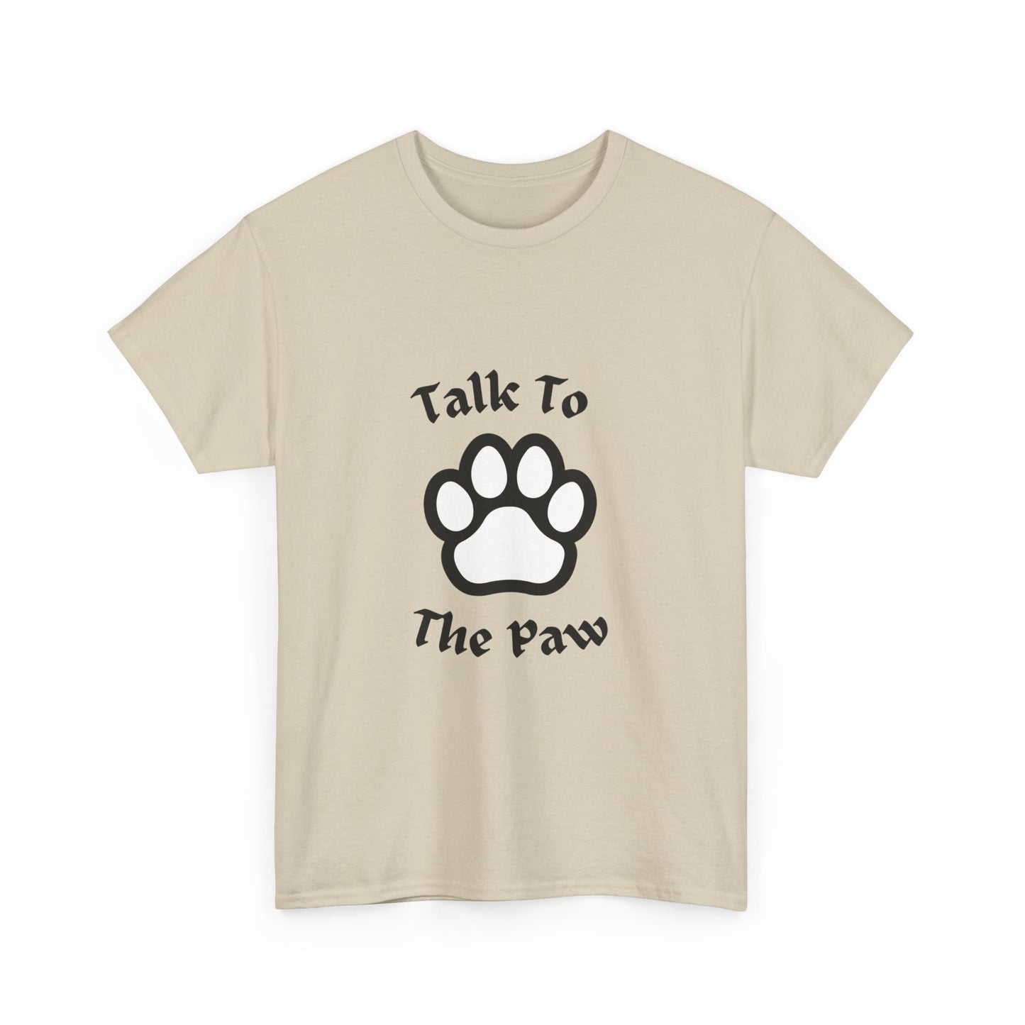 "Talk to the paw" Unisex Cotton Tee