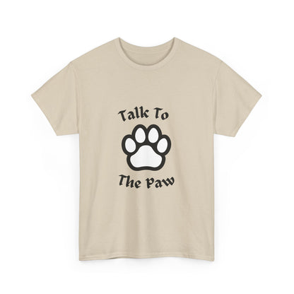 "Talk to the paw" Unisex Cotton Tee