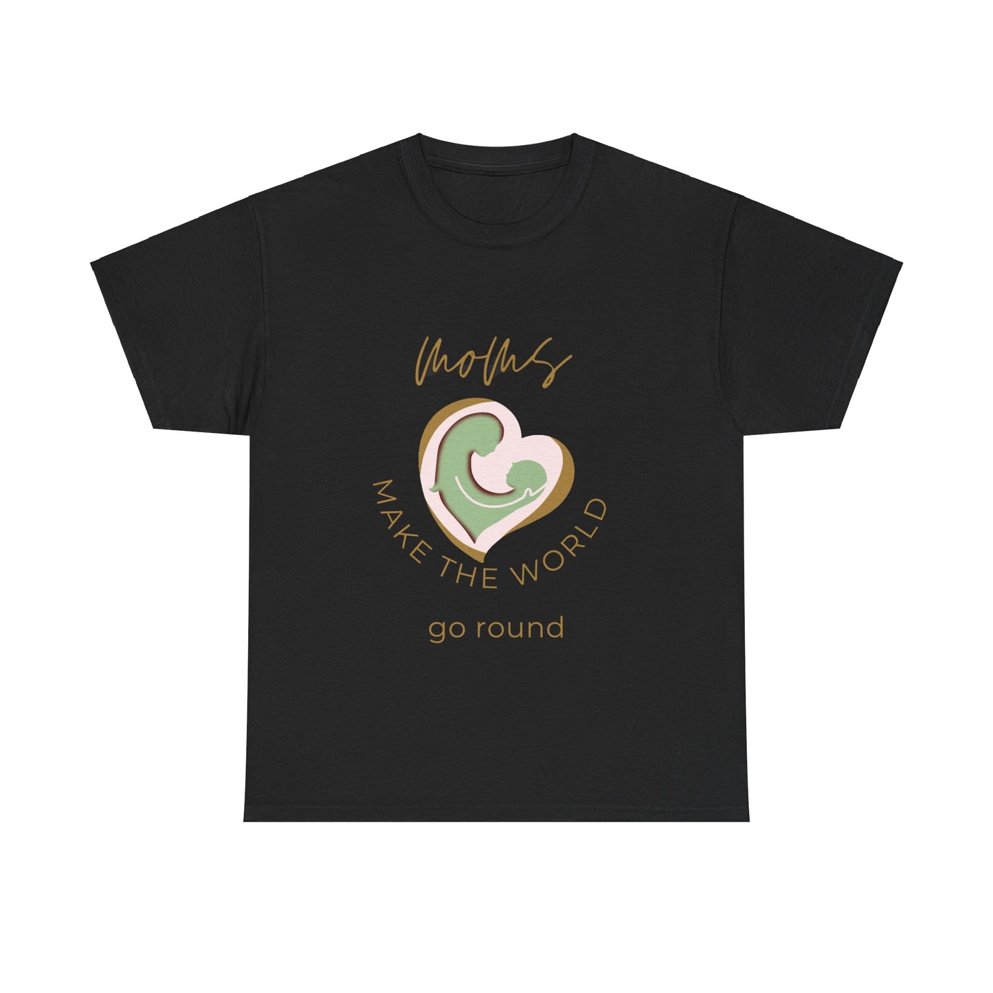 "Moms Make the World Go Round" Unisex Tee