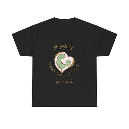 "Moms Make the World Go Round" Unisex Tee