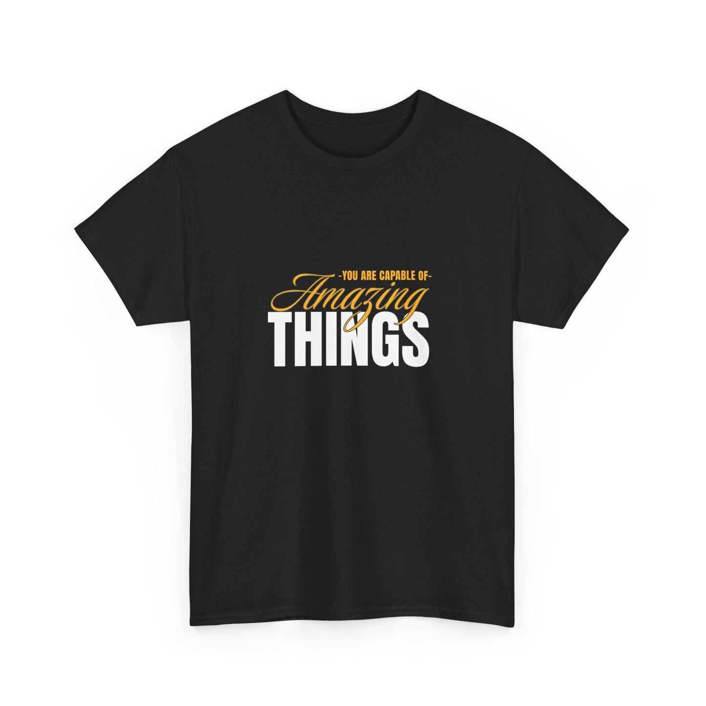 "You are capable of amazing things" Unisex Cotton Tee