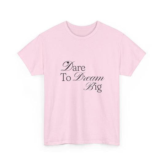 "Dare to dream big" Unisex Cotton Tee