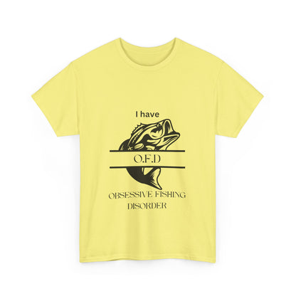 "I have OFD. Obsessive fishing disorder" Unisex Cotton Tee