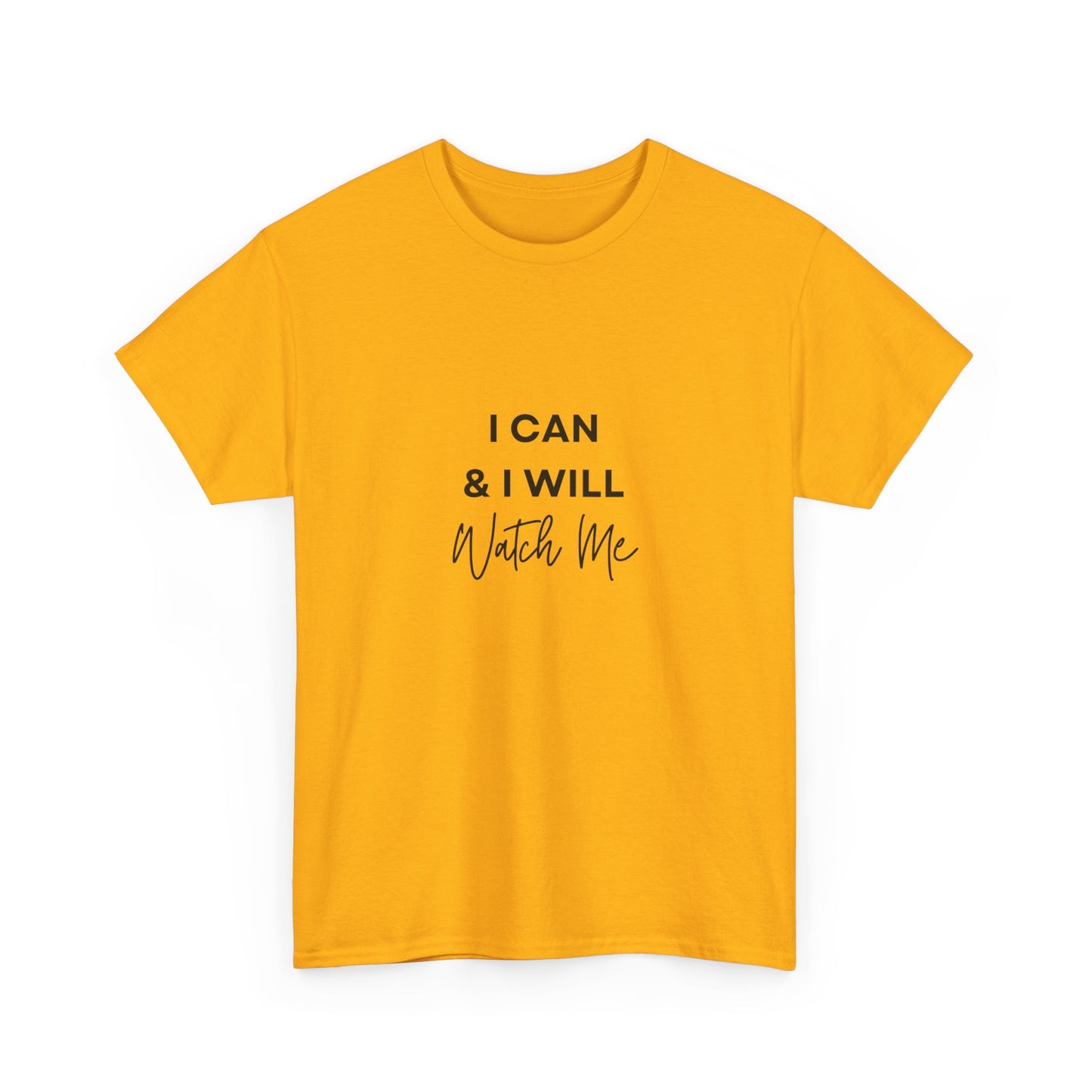 "I can & I will, watch me" Unisex Cotton Tee